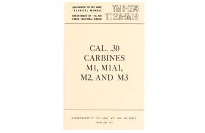 U.S. Army Cal. .30 Carbines M1, M1A1, M2 & M3 Technical Manual